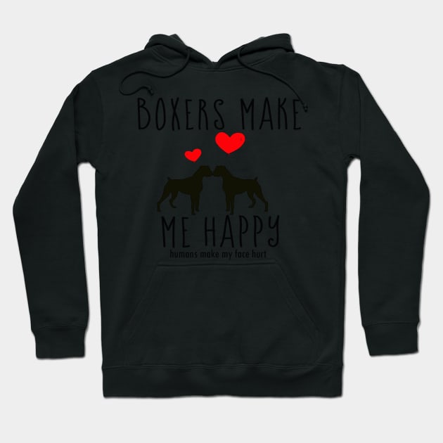 Boxers Make Me Happy, You? Boxer Dog Lovers Hoodie by 3QuartersToday